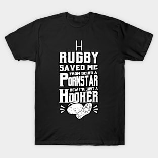 Rugby saved me from being a pornstar T-Shirt